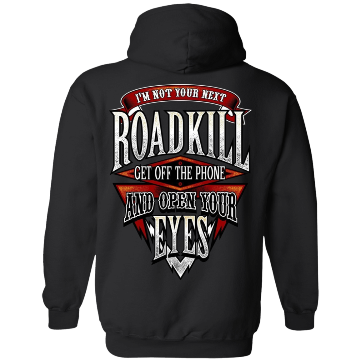 I'm Not Your Next Roadkill Get Off The Phone And Open Your Eyes Hoodie, Cotton/Polyester, Black