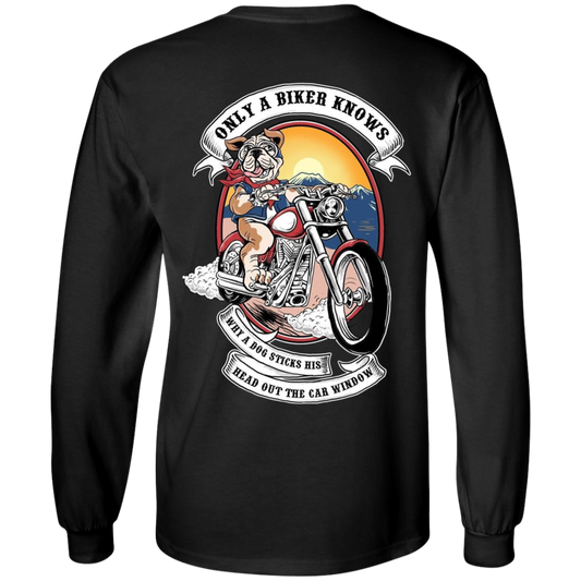 The "Only A Biker Knows Why A Dog Sticks His Head Out Of The Car Window" Long Sleeve T-Shirt in black, made from 100% cotton, showcases a digital print graphic of a bulldog riding a motorcycle in front of a sunset. This unisex shirt features the text "Only a Biker Knows Why a Dog Sticks His Head Out the Car Window.
