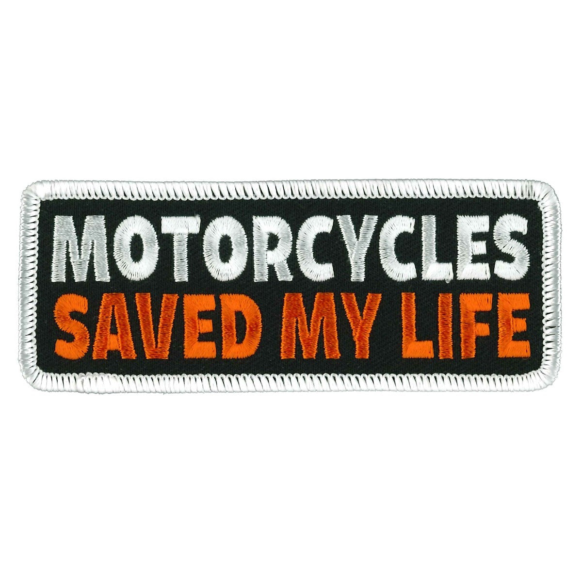 Hot Leathers 4" Motorcycles Saved My Life Patch