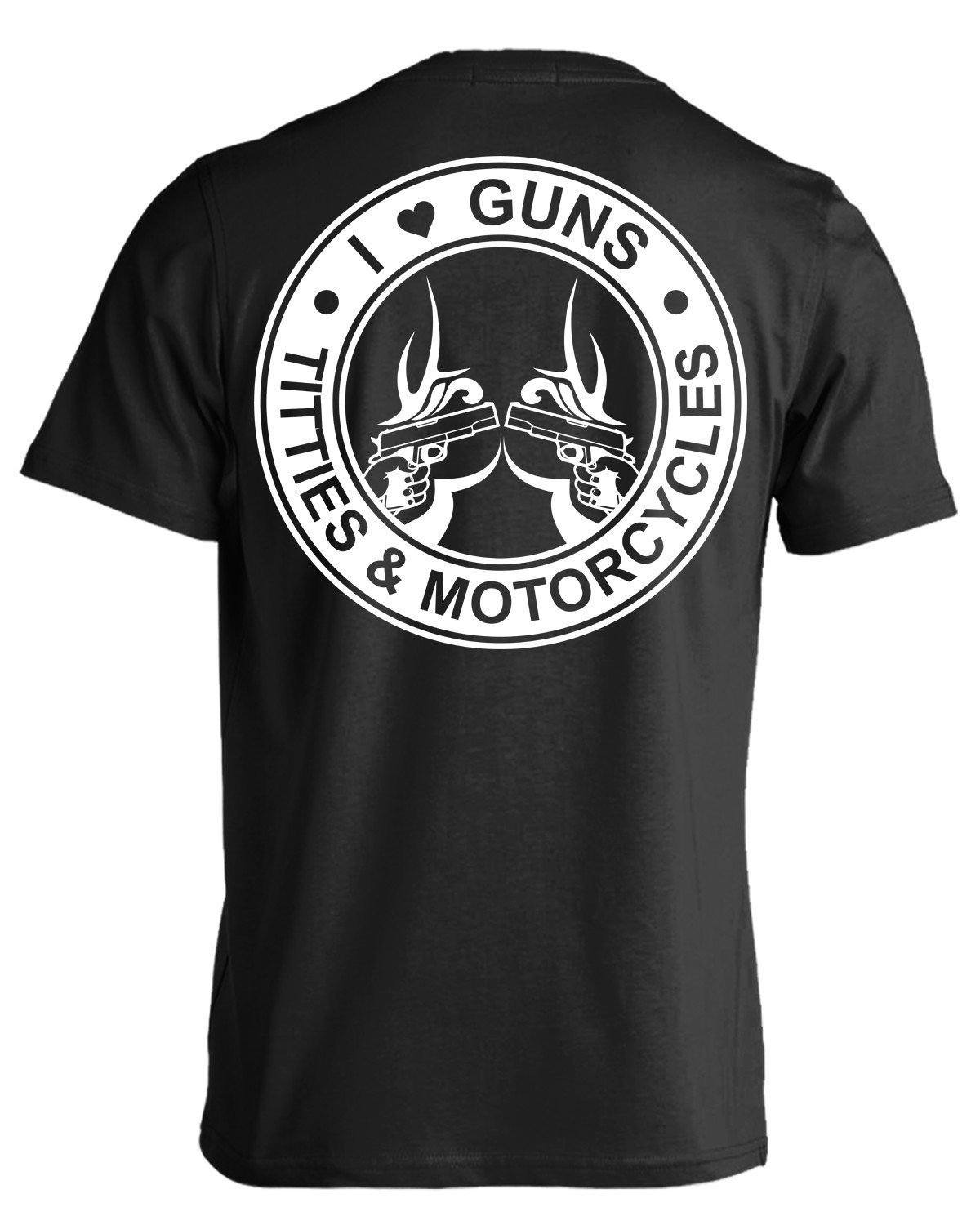 I Love Guns, Titties & Motorcycle T-Shirt - The Bikers' Den