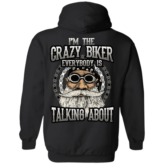 Back of the "I'm The Crazy Biker Everybody Is Talking About" hoodie in black, featuring a digital print graphic of a bearded man wearing goggles and the text "I'm the crazy biker everybody is talking about." Available in unisex sizing.