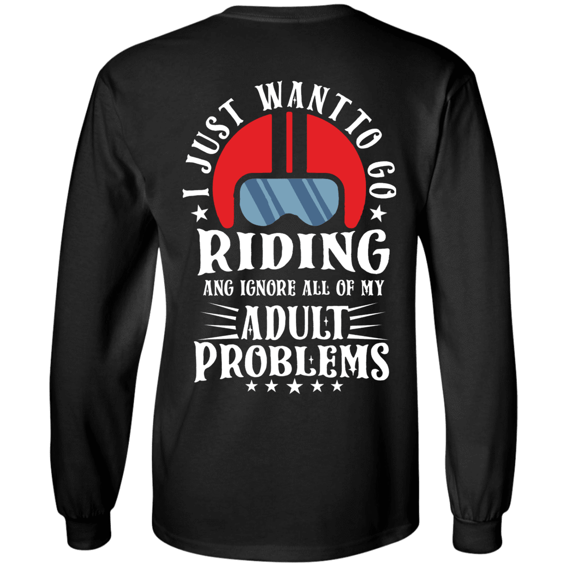 I Just Want to Go Riding T-Shirt & Hoodies - American Legend Rider