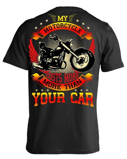 My Motorcycle Costs More Than Your Car T-Shirt - American Legend Rider