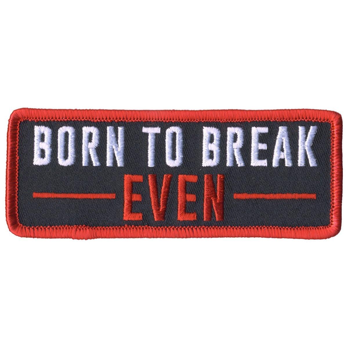 Hot Leathers Patch Born To Break Even - American Legend Rider