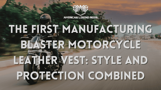 The First Manufacturing Blaster Motorcycle Leather Vest: Style and Protection Combined
