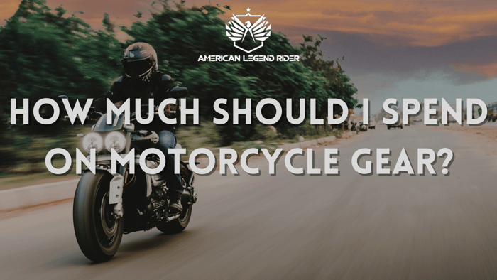 How Much Should I spend on Motorcycle gear?