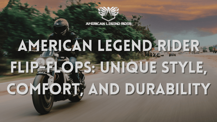 AMERICAN LEGEND RIDER FLIP-FLOPS: Unique Style, Comfort, and Durability