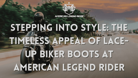 Stepping into Style: The Timeless Appeal of Lace-Up Biker Boots at American Legend Rider