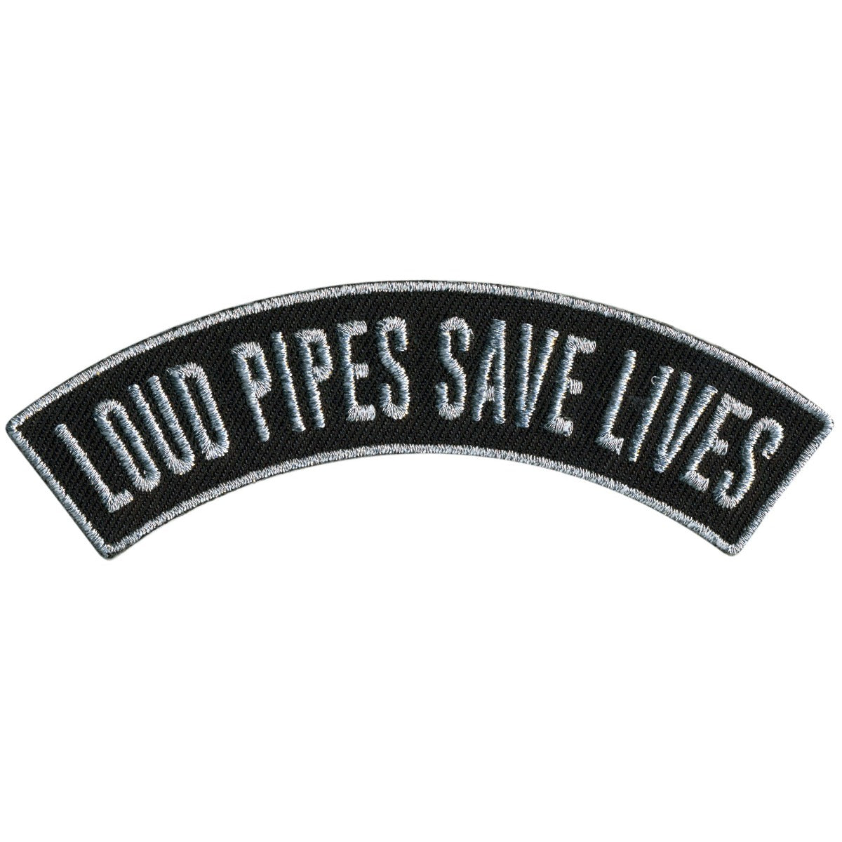 Hot Leathers Loud Pipes Save Lives 4” X 1” Top Rocker Patch