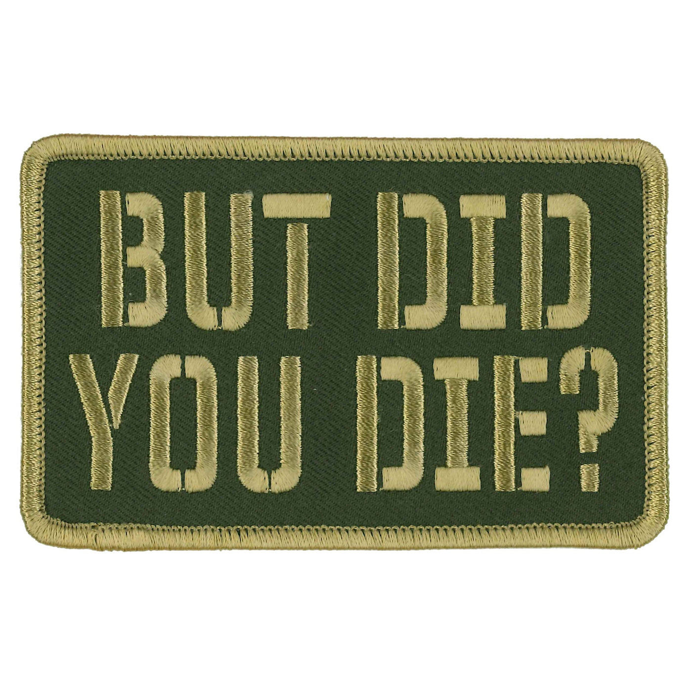 Hot Leathers 4" But Did You Die Patch