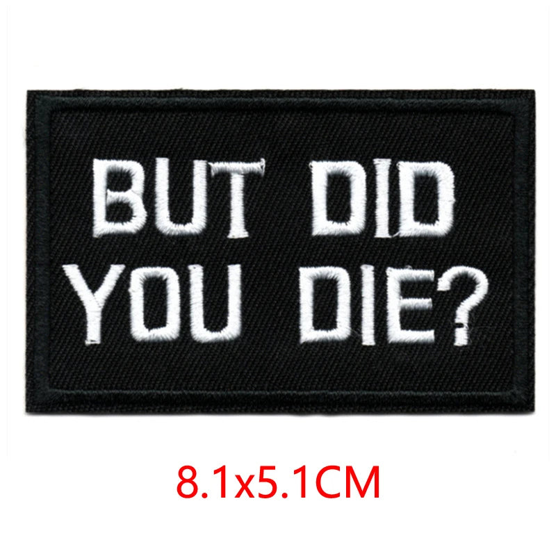 Alr™ Embroidered Iron-On Patch, But Did You Die?