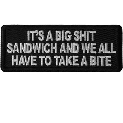 Daniel Smart It's a Big Shit Sandwich and We all have to take a Bite Embroidered Patch, 4 x 1.5 inches - American Legend Rider