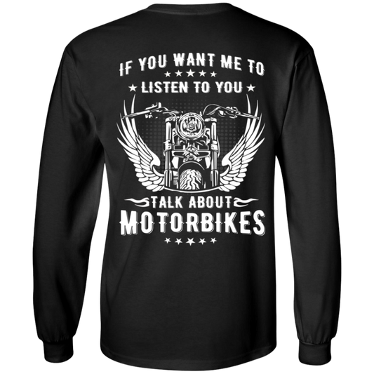 Back of the "Talk About Motorbikes Long Sleeves" black shirt features a white digital print and text that reads, "If you want me to listen to you, talk about motorbikes," surrounding an illustration of a motorbike with wings and gears. Made from 100% cotton, available in unisex sizing.