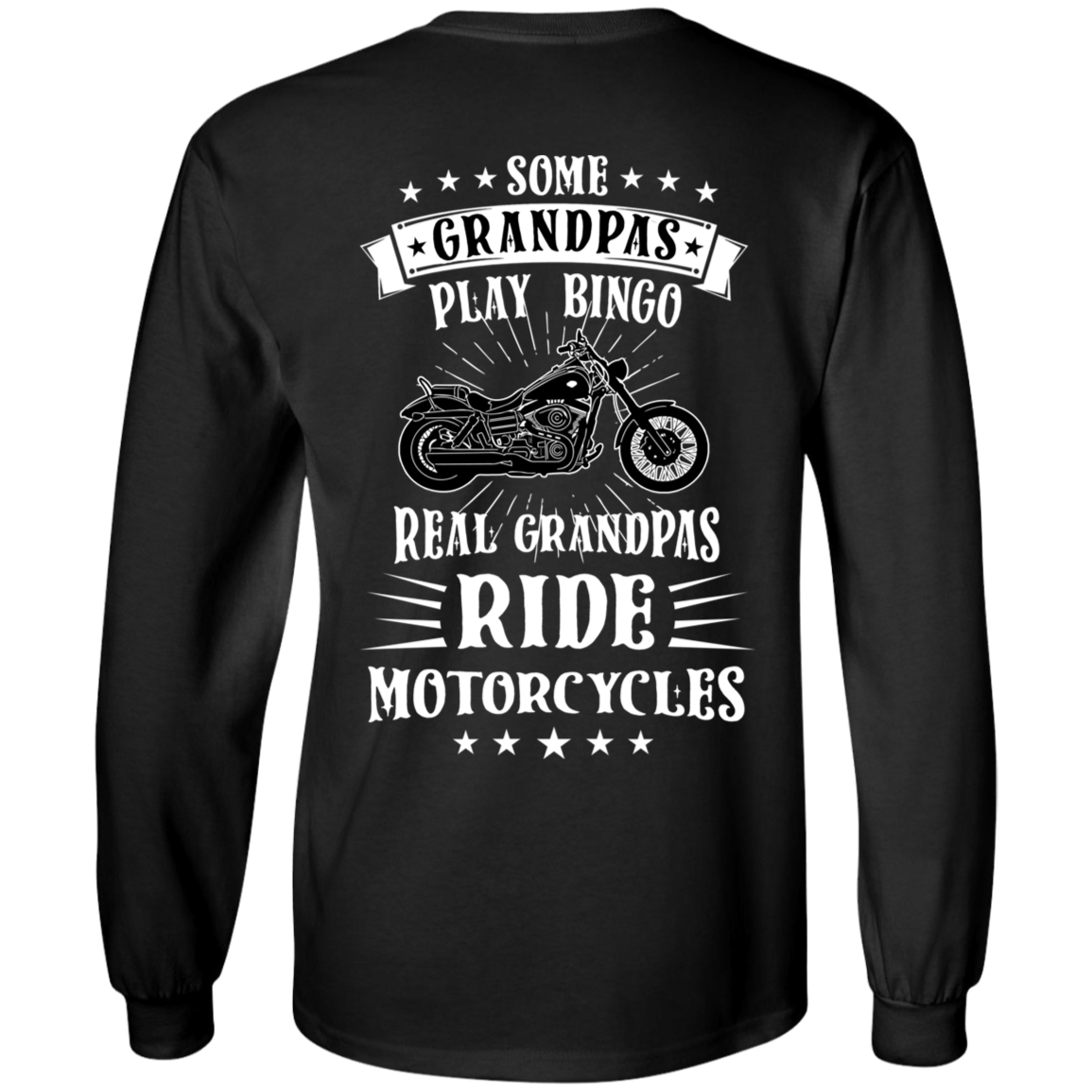 Some Grandpas Play Bingo, Real Grandpas Ride Motorcycles Long Sleeve T-Shirt, Cotton, Black