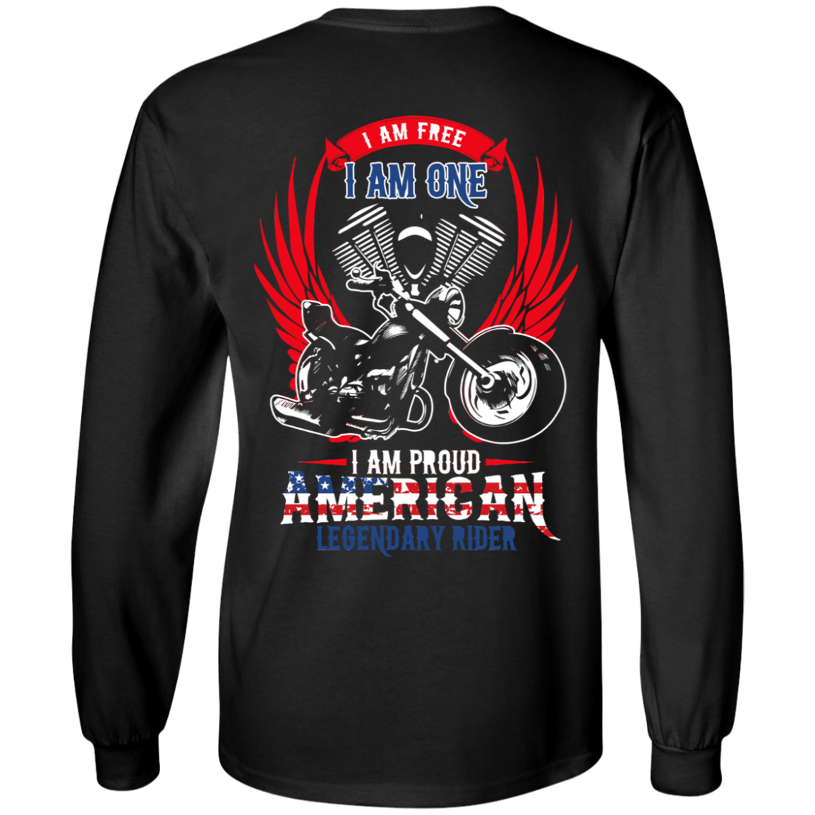 I Am Free, I Am One, I Am Proud American Legendary Rider Long Sleeve T-Shirt, Unisex, Cotton, Black