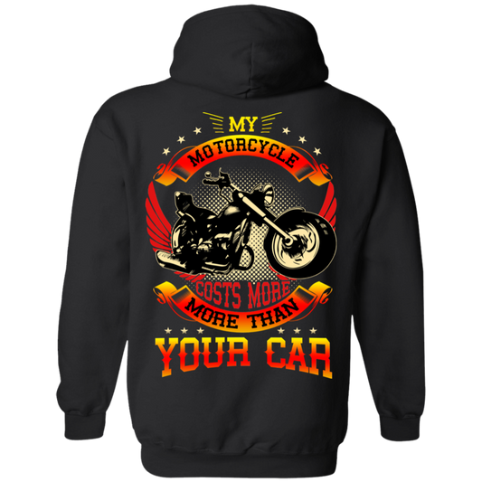 My Motorcycle Costs More Than Your Car Hoodie