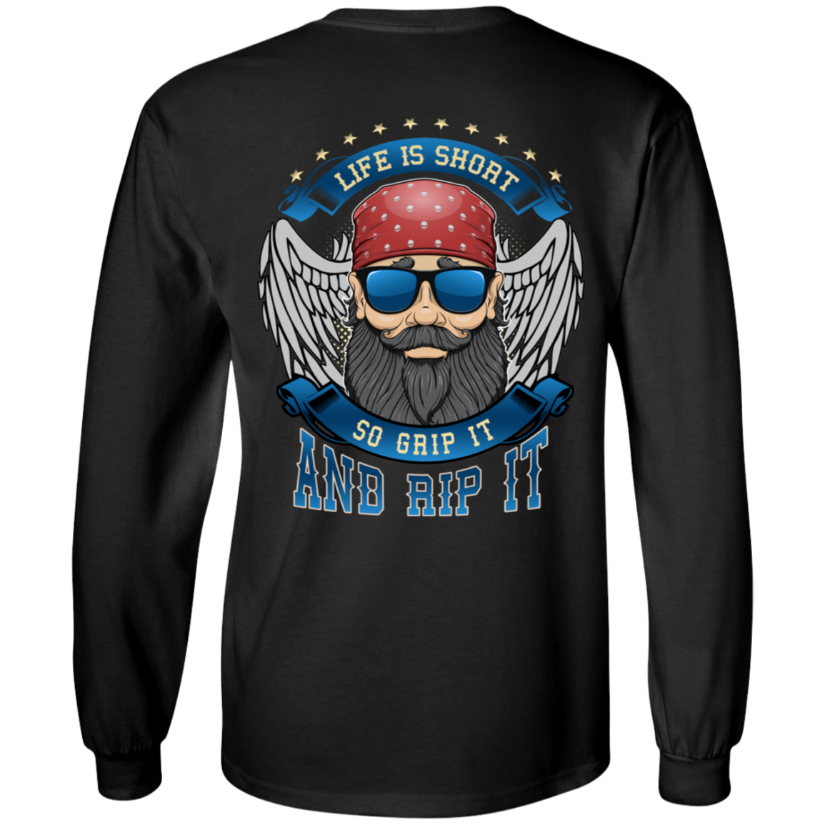The Men's Life Is Short So Grip It And Rip It Long Sleeves is a black shirt featuring a digital print graphic of a bearded man in sunglasses and a red bandana, along with the text "Life is short so grip it and rip it" adorned with wings and stars. Crafted from 100% cotton, this unisex shirt ensures a comfortable fit.