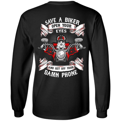 Introducing the "Open Your Eyes Long Sleeves" - a black, long-sleeve shirt adorned with a vibrant digital print graphic of a biker and the message, "Save a Biker, Open Your Eyes, and Get Off Your Damn Phone." This unisex shirt is crafted from 100% cotton for ultimate comfort.