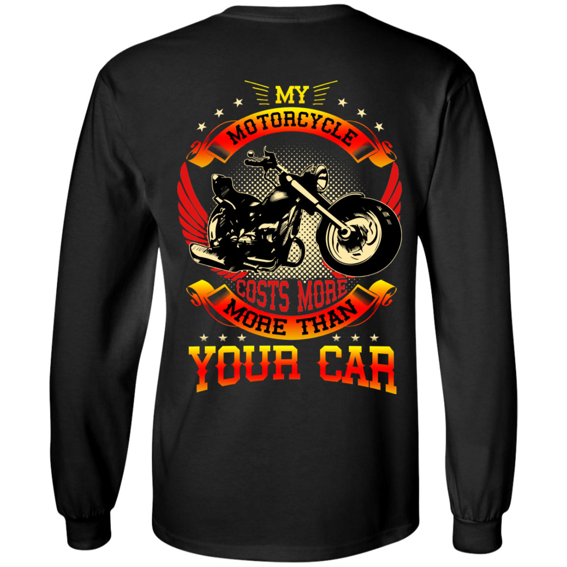 My Motorcycle Costs More Than Your Car Long Sleeves