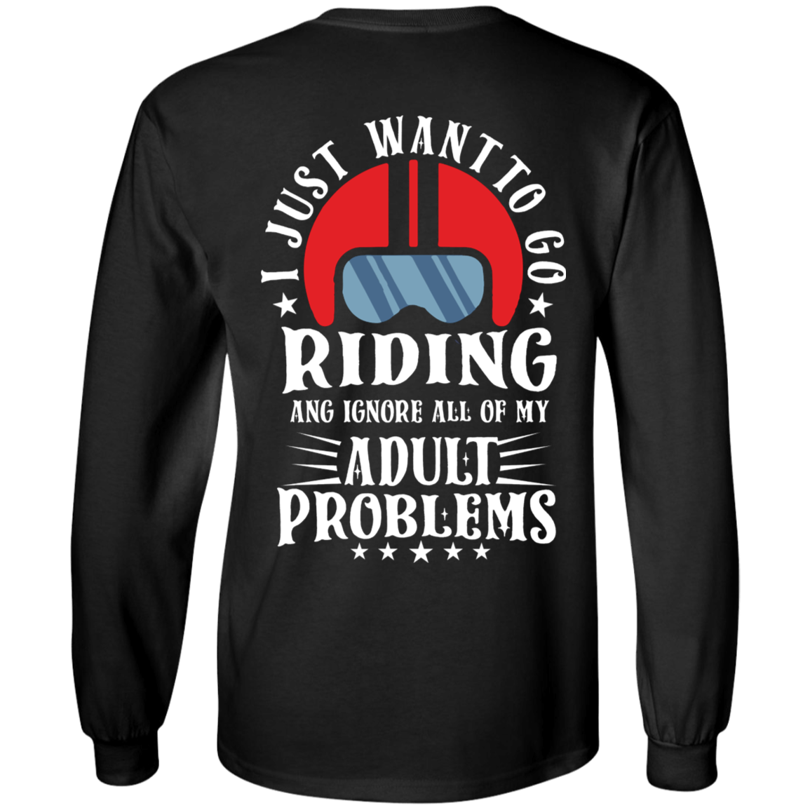 I Just Want to Go Riding Long Sleeves