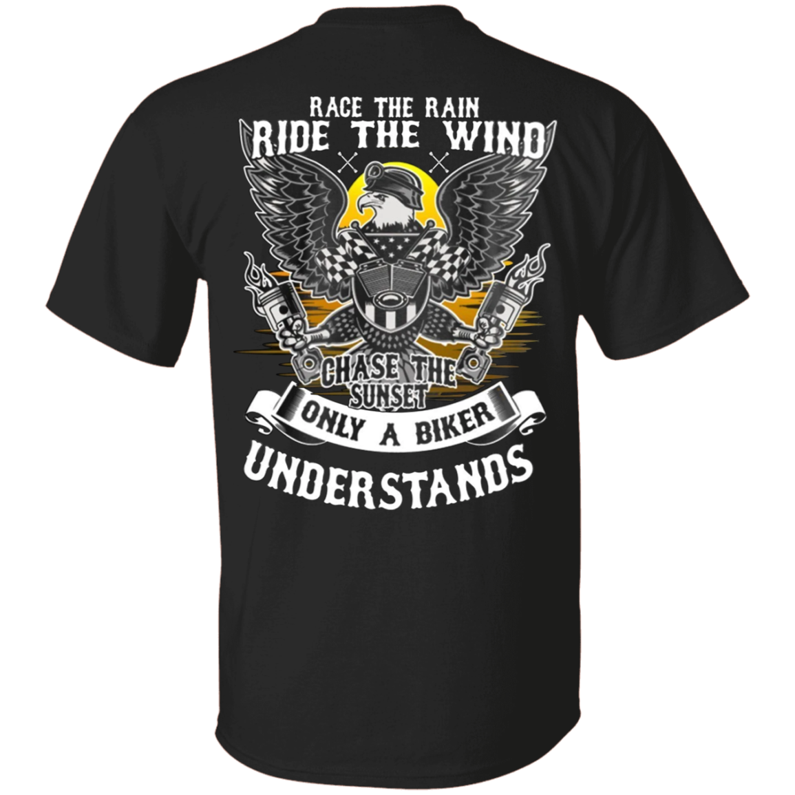 Race the Rain Black T-shirt with a motorcycle-themed design and text that reads: "Race the Rain, Ride the Wind, Chase the Sunset. Only a Biker Understands." This heavyweight classic unisex tee is crafted from 100% cotton and features a sharp digital print.