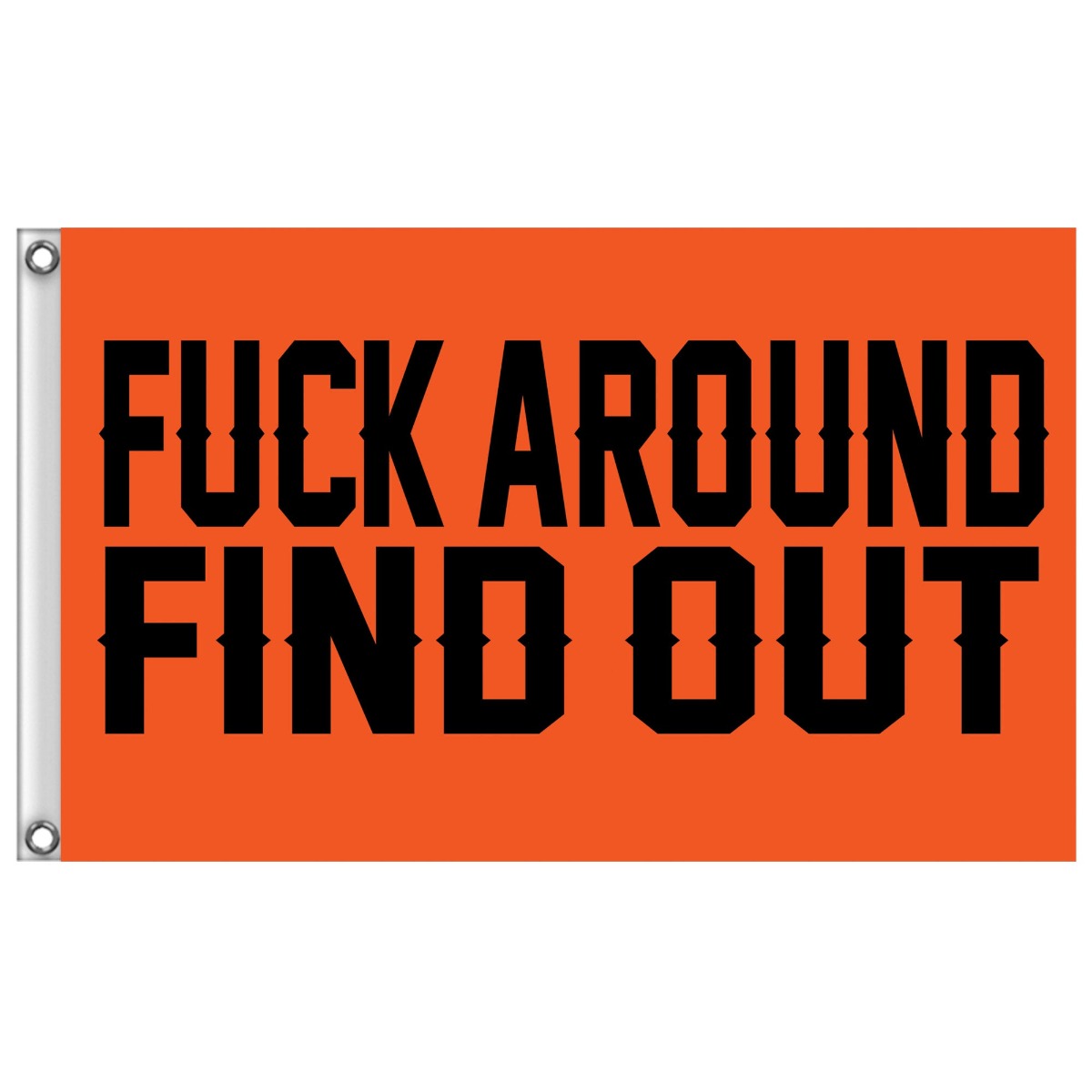 The Hot Leathers "Fvck Around Find Out" Flag features bold black text on an orange background, made from high-quality materials, perfect for the motorcycle enthusiast.