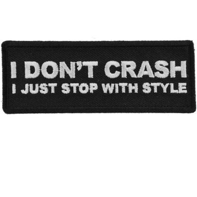 Daniel Smart I Don't Crash I Just Stop with Style Funny Biker Saying Embroidered Patch, 4 x 1.5 inches - American Legend Rider