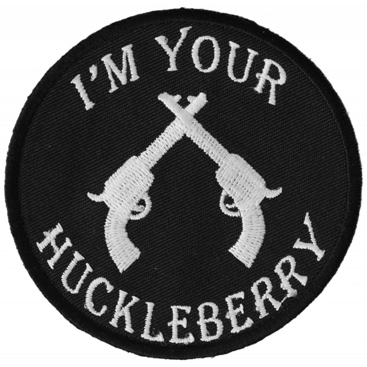 Daniel Smart I'm Your Huckleberry Pistols Iron on Novelty Embroidered Patch, 3 x 3 inches - American Legend Rider