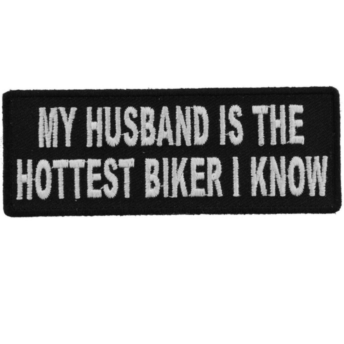 Daniel Smart My Husband Is The Hottest Biker I Know Embroidered Iron on Patch, 4 x 1.5 inches - American Legend Rider