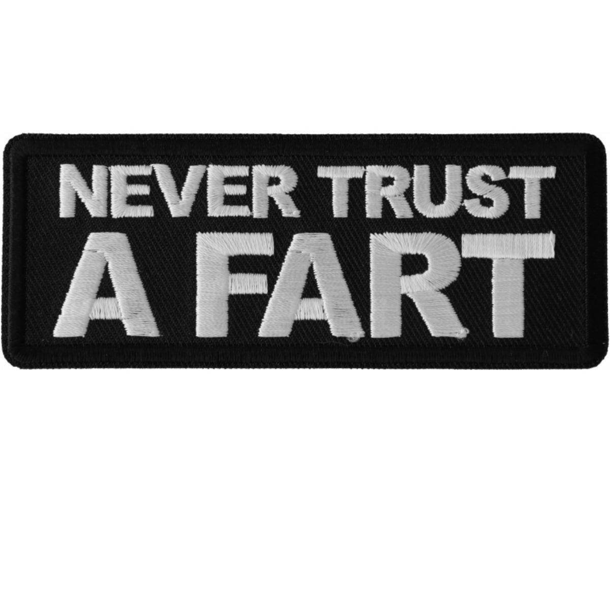 Daniel Smart Never Trust a Fart Embroidered Iron on Patch, 4 x 1.5 inches - American Legend Rider