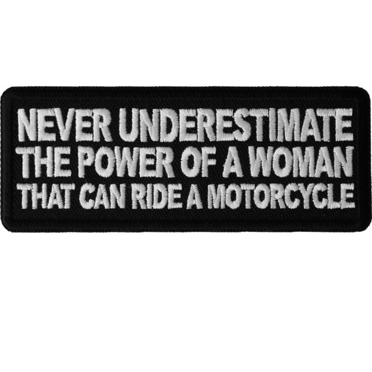 Daniel Smart Never Underestimate the Power of a Woman That Can Ride a Motorcycle Embroidered Iron on Patch, 4 x 1.5 inches - American Legend Rider