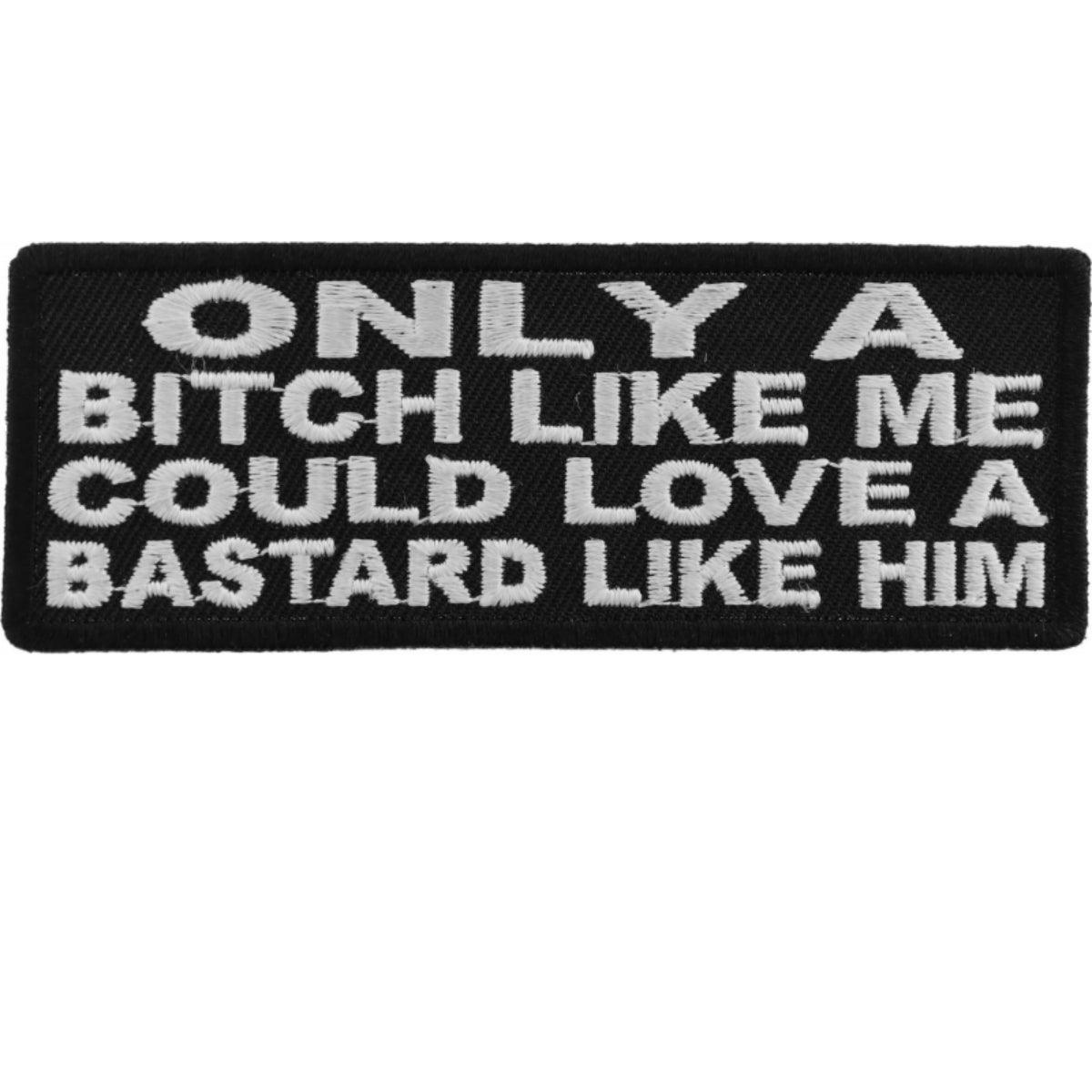 Daniel Smart Only Me Could Love Him Embroidered Iron On Patch, 4 x 1.5 inches - American Legend Rider