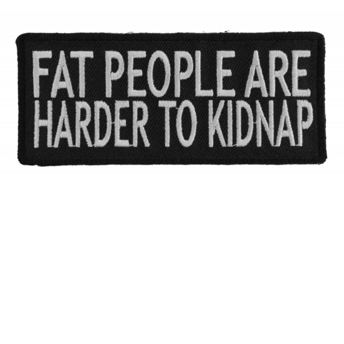 Daniel Smart Fat People Are Harder To Kidnap Patch, 4 x 1.75 inches - American Legend Rider