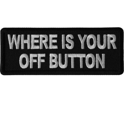 Daniel Smart Where Is Your Off Button Embroidered Iron On Patch, 4 x 1.5 inches - American Legend Rider