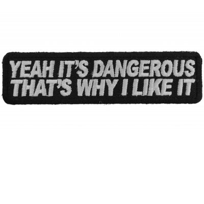 Daniel Smart Yeah It's Dangerous That's Why I Like It Fun Biker Embroidered Iron On Patch, 4 x 1 inch - American Legend Rider
