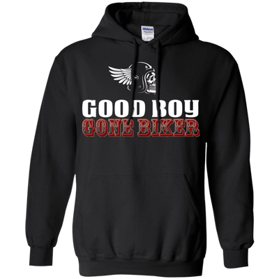 Good Boy Gone Biker T-Shirt & Hoodies - American Legend Rider