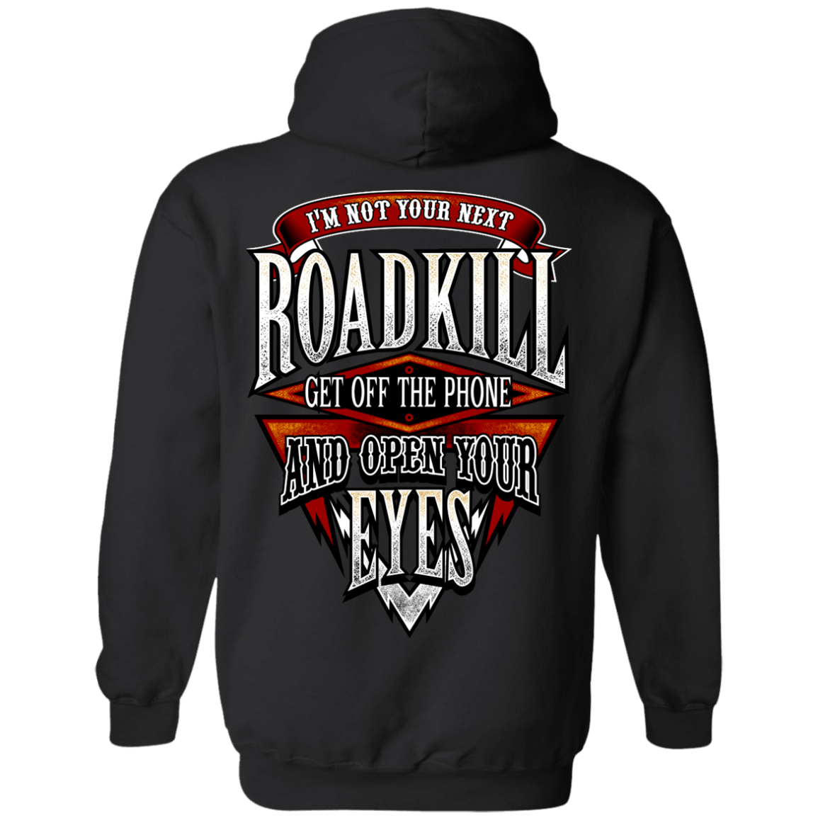 An attractive print black I'm Not Your Next Roadkill Get Off The Phone And Open Your Eyes T-Shirt & Hoodie made of high-quality cotton, featuring the phrase "not your best roadkill.