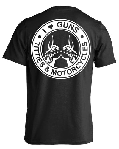 An "I Love Guns, Titties & Motorcycle" t-shirt that boldly expresses affection for guns and motorcycles.