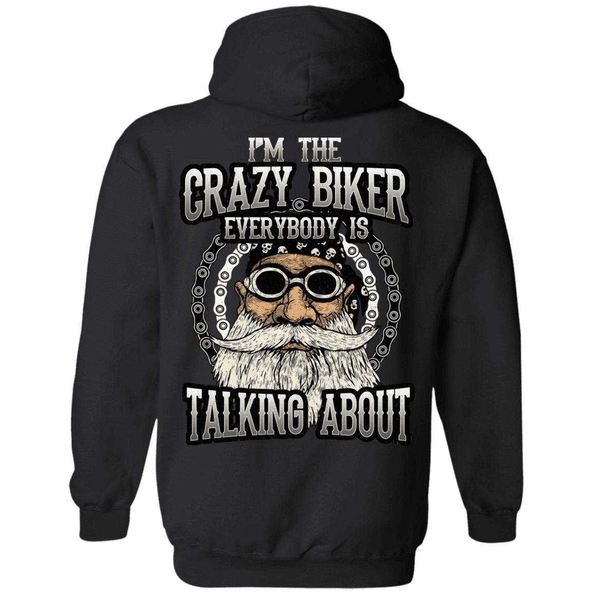 I'm The Crazy Biker Everybody Is Talking About Hoodie, Cotton/Polyester, Black