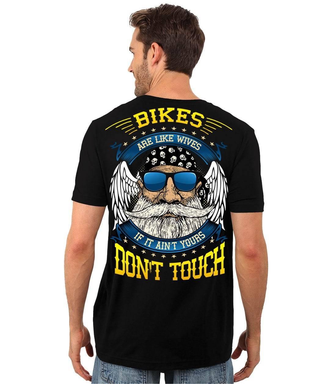 Bikes Are Like Wives, If It Ain’t Yours Don’t Touch T-Shirt - American Legend Rider