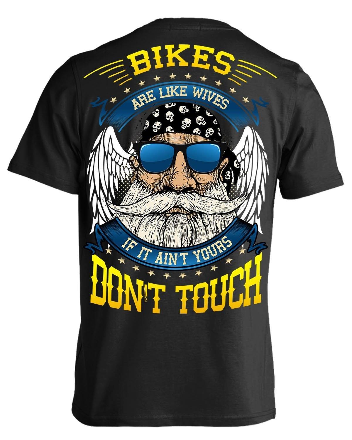 Bikes Are Like Wives, If It Ain’t Yours Don’t Touch T-Shirt - American Legend Rider