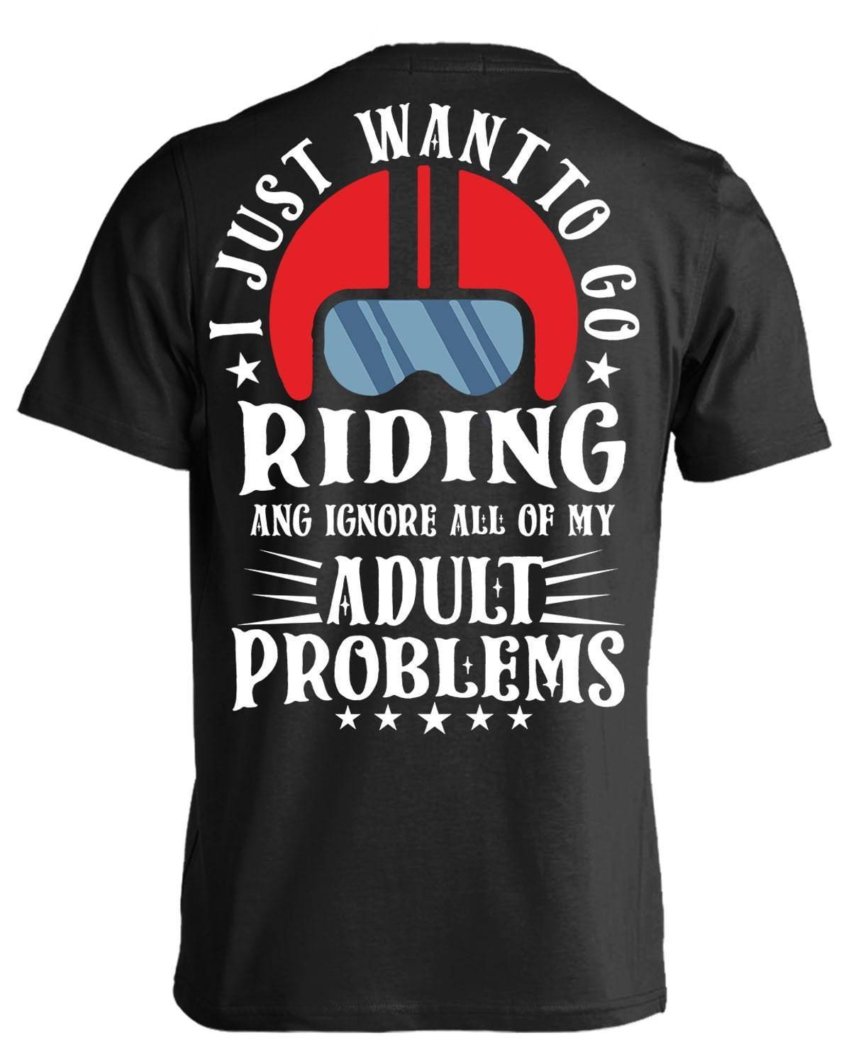 I Just Want to Go Riding T-Shirt