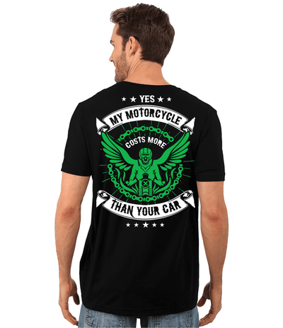 Yes, My Motorcycle Costs More Than Your Car T-Shirt, Cotton, Black - American Legend Rider
