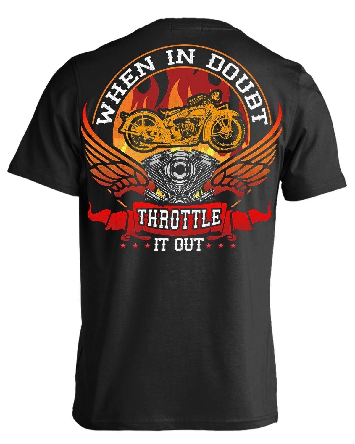 When In Doubt Throttle It Out T-Shirt - The Bikers' Den