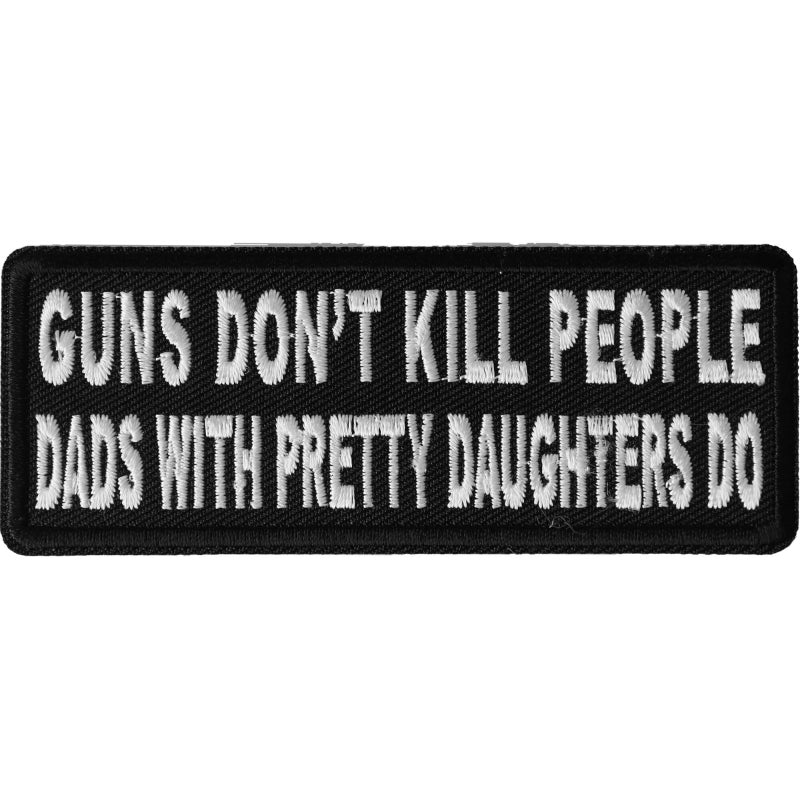 Daniel Smart Guns Don't Kill People Dad's With Pretty Daughters Do Patch