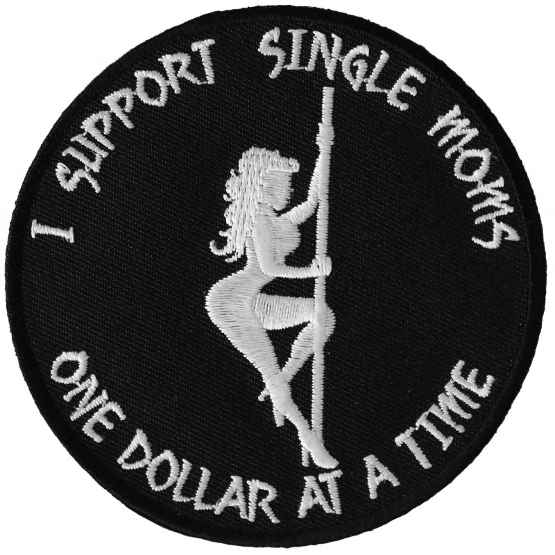 Daniel Smart I Support Single Moms One Dollar at a Time Naughty Iron on Patc
