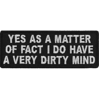 Daniel Smart Yes As A Matter Of Fact I Do Have A Very Dirty Mind Embroidered Iron On Patch, 4 x 1.5 inches - American Legend Rider