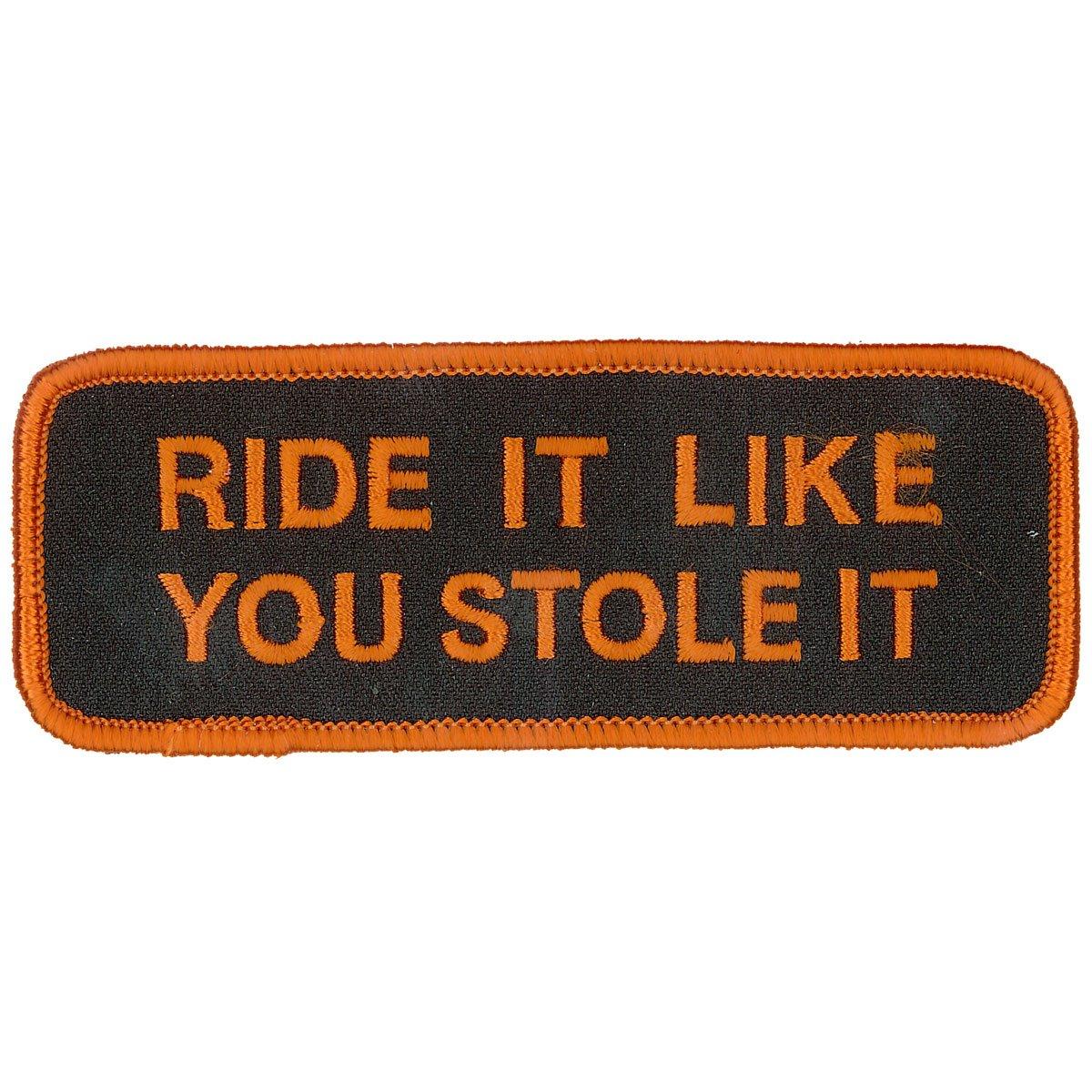 Hot Leathers Ride It Like U Stole It 4" X 2" Patch - American Legend Rider