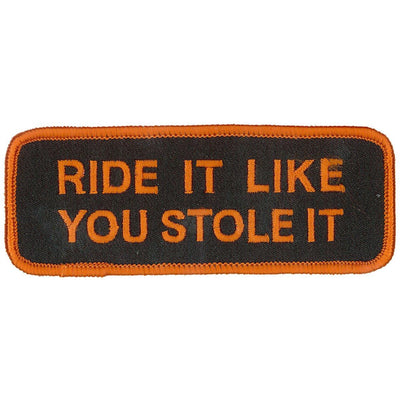 Hot Leathers Ride It Like U Stole It 4" X 2" Patch - American Legend Rider