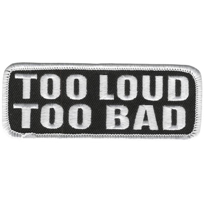 Hot Leathers Too Loud Too Bad 4" X 2" Patch - American Legend Rider